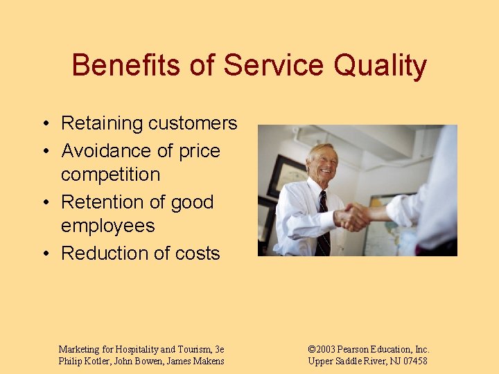 Benefits of Service Quality • Retaining customers • Avoidance of price competition • Retention