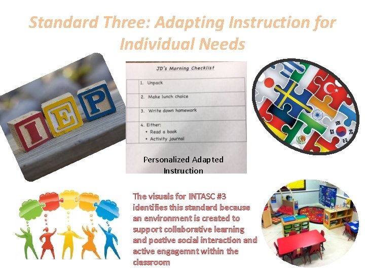Standard Three: Adapting Instruction for Individual Needs Personalized Adapted Instruction The visuals for INTASC