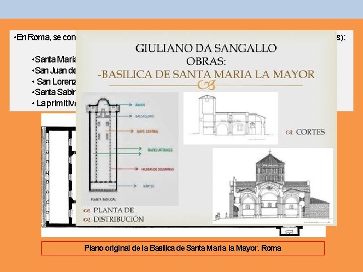  • En Roma, se construyen importantes basílicas (todas en la periferia para evitar