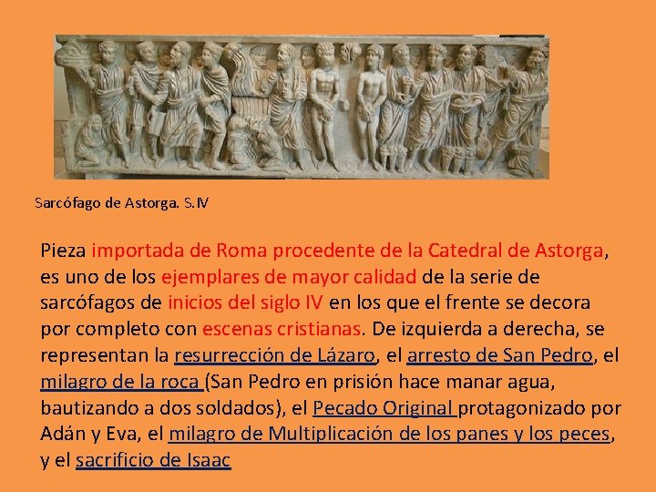 Sarcófago de Astorga. S. IV Pieza importada de Roma procedente de la Catedral de Sarcófago de Astorga. S. IV Pieza importada de Roma procedente de la Catedral de