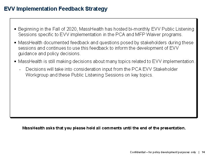 EVV Implementation Feedback Strategy § Beginning in the Fall of 2020, Mass. Health has