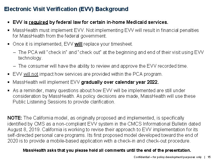 Electronic Visit Verification (EVV) Background § EVV is required by federal law for certain