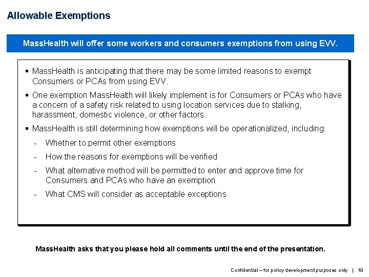 Allowable Exemptions Mass. Health will offer some workers and consumers exemptions from using EVV.