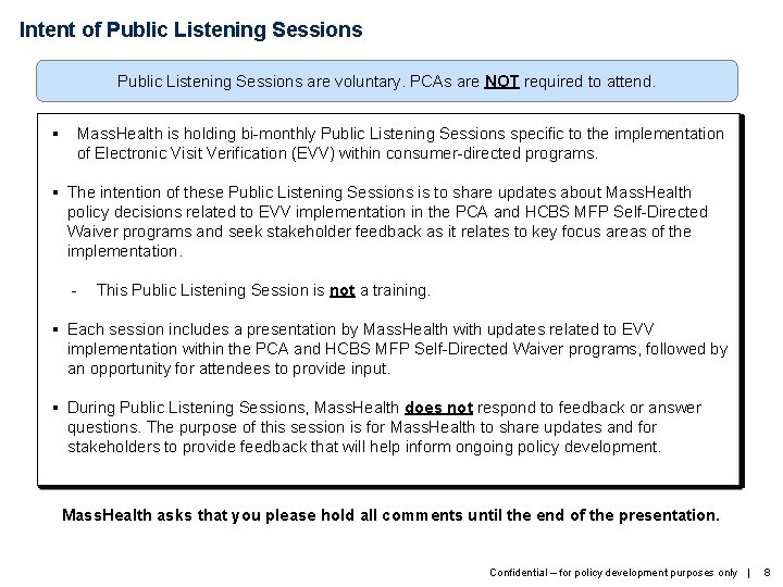 Intent of Public Listening Sessions are voluntary. PCAs are NOT required to attend. §