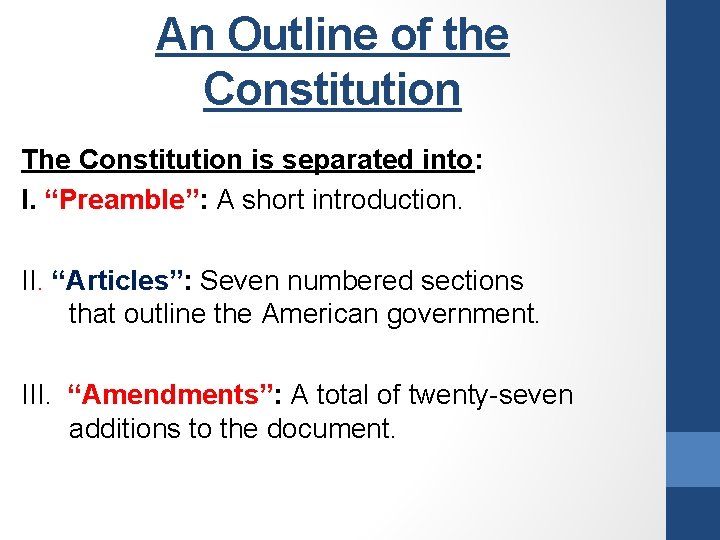 An Outline of the Constitution The Constitution is separated into: I. “Preamble”: A short