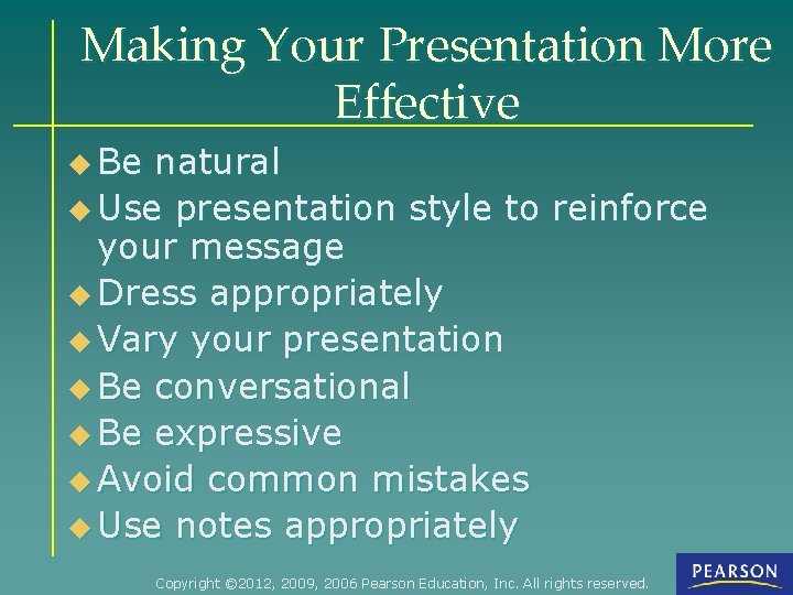 Making Your Presentation More Effective u Be natural u Use presentation style to reinforce