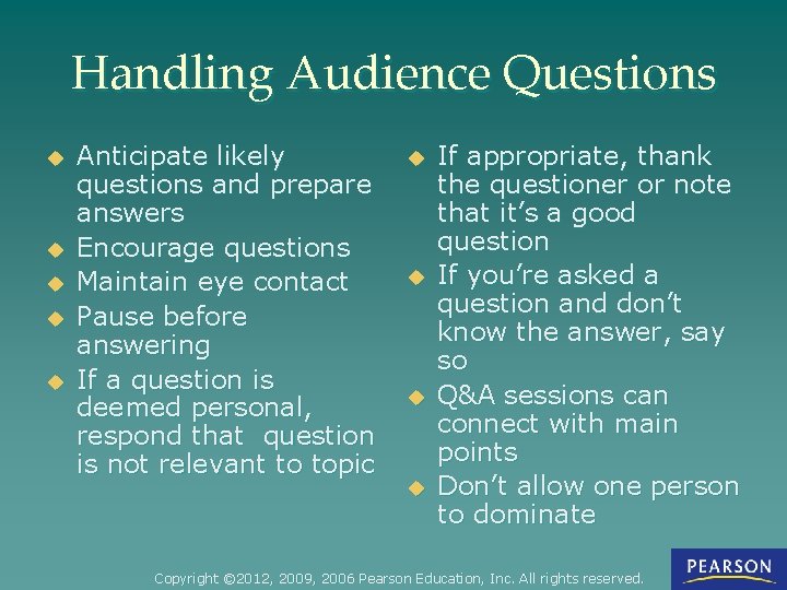Handling Audience Questions u u u Anticipate likely questions and prepare answers Encourage questions