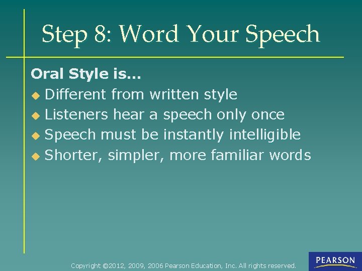 Step 8: Word Your Speech Oral Style is… u Different from written style u