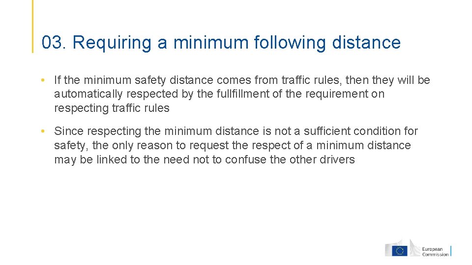 03. Requiring a minimum following distance • If the minimum safety distance comes from