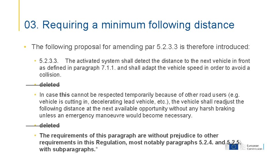 03. Requiring a minimum following distance • The following proposal for amending par 5.