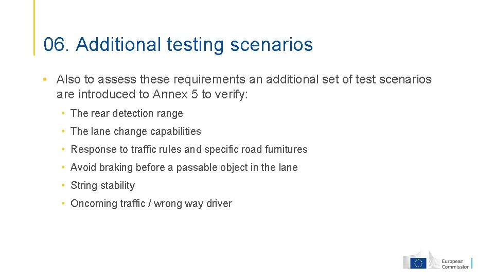 06. Additional testing scenarios • Also to assess these requirements an additional set of
