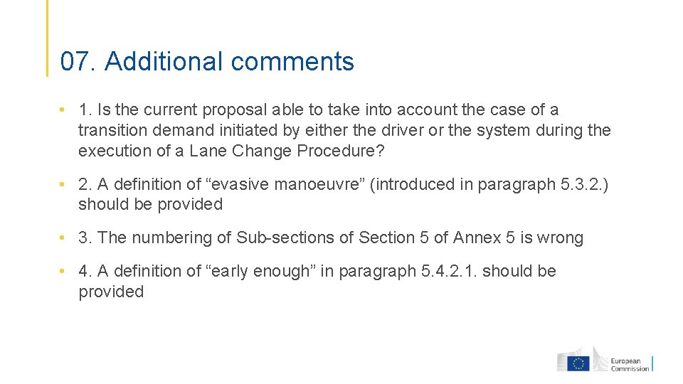 07. Additional comments • 1. Is the current proposal able to take into account