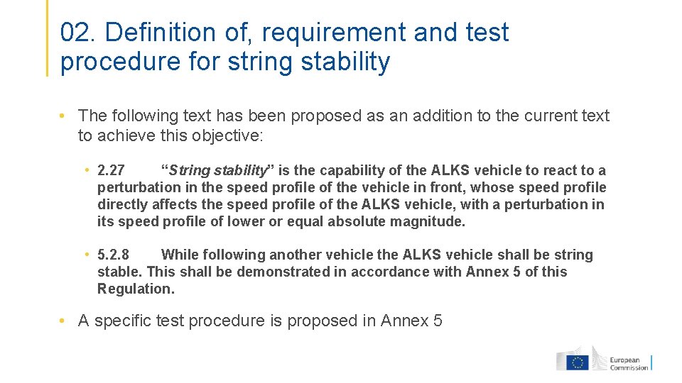 02. Definition of, requirement and test procedure for string stability • The following text