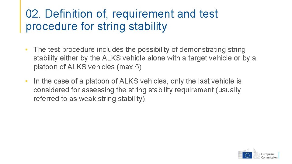 02. Definition of, requirement and test procedure for string stability • The test procedure
