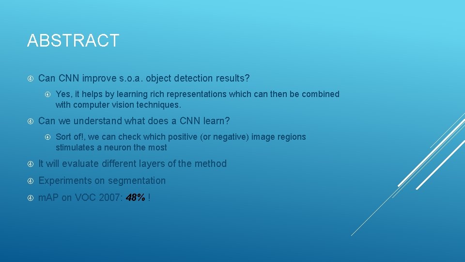 ABSTRACT Can CNN improve s. o. a. object detection results? Yes, it helps by