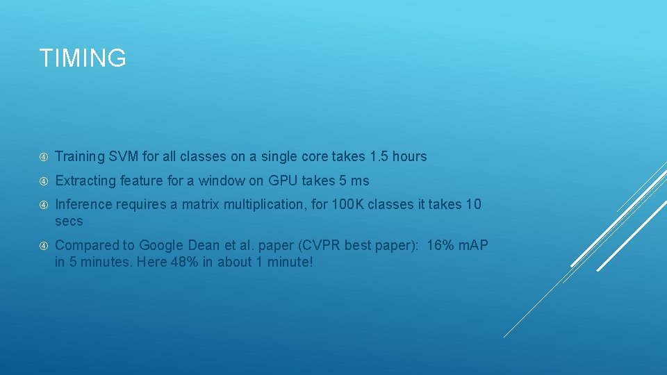 TIMING Training SVM for all classes on a single core takes 1. 5 hours