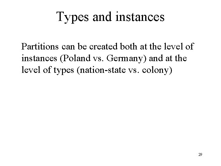Types and instances Partitions can be created both at the level of instances (Poland