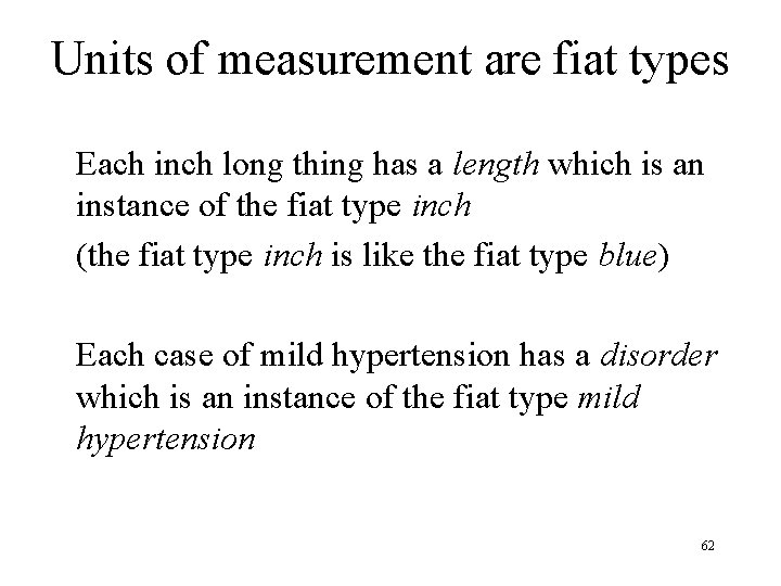 Units of measurement are fiat types Each inch long thing has a length which