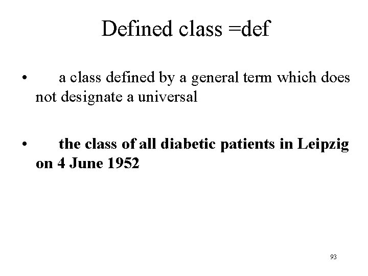 Defined class =def • a class defined by a general term which does not