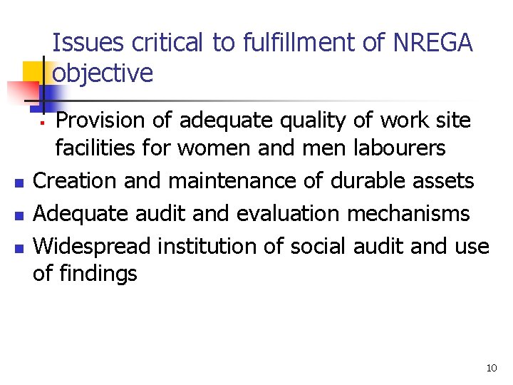 Issues critical to fulfillment of NREGA objective Provision of adequate quality of work site