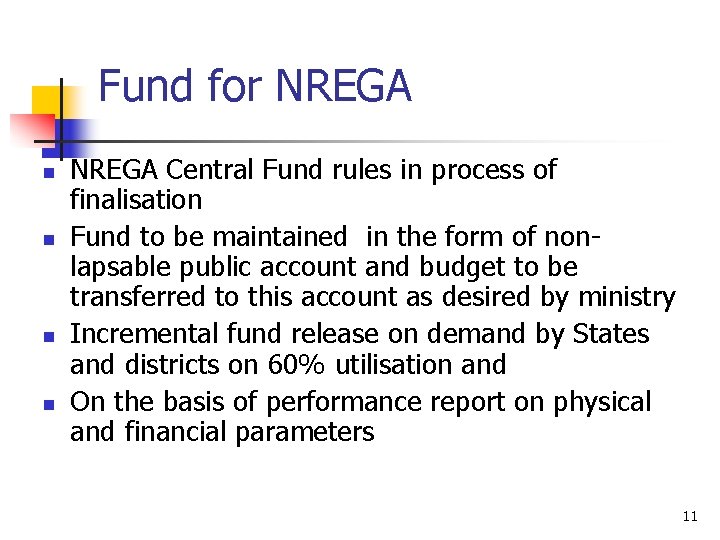 Fund for NREGA n n NREGA Central Fund rules in process of finalisation Fund