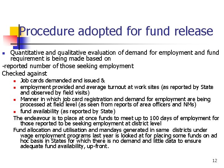 Procedure adopted for fund release Quantitative and qualitative evaluation of demand for employment and