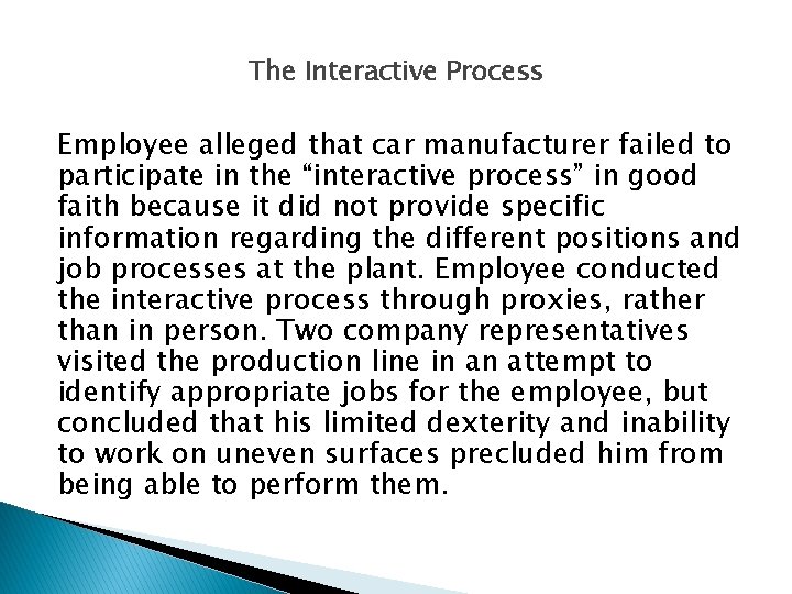 The Interactive Process Employee alleged that car manufacturer failed to participate in the “interactive