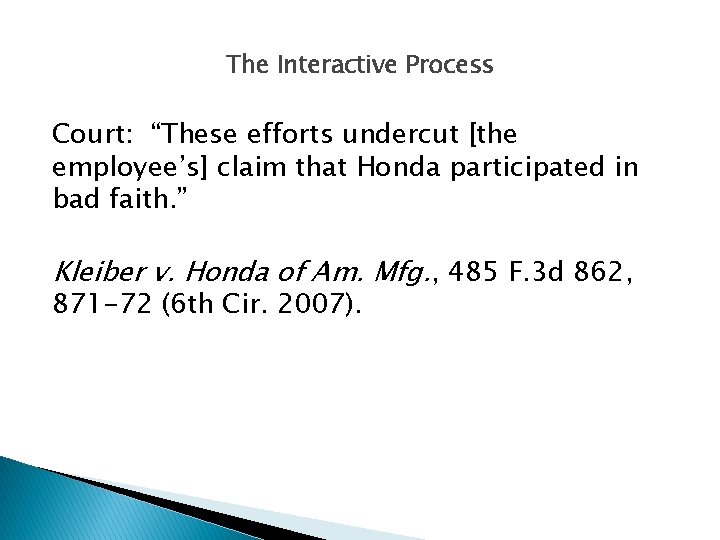 The Interactive Process Court: “These efforts undercut [the employee’s] claim that Honda participated in