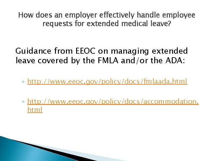 How does an employer effectively handle employee requests for extended medical leave? Guidance from