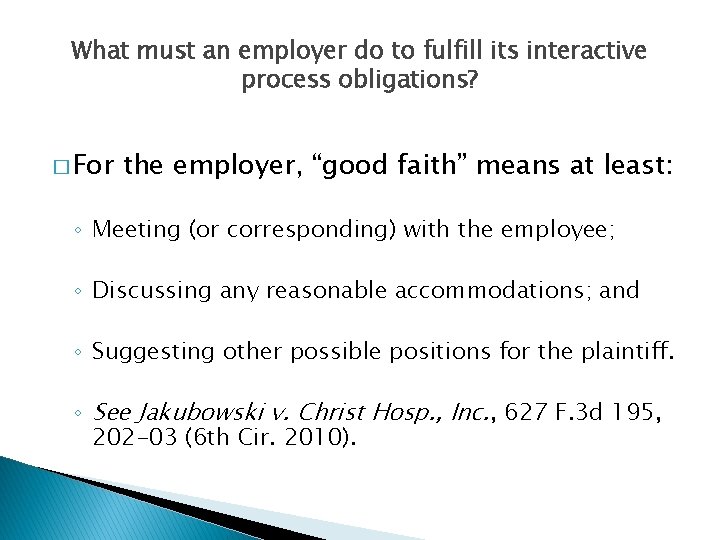 What must an employer do to fulfill its interactive process obligations? � For the