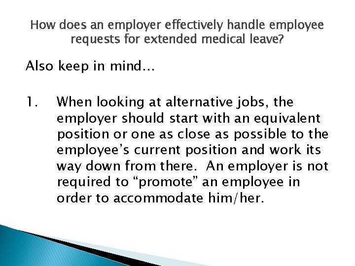 How does an employer effectively handle employee requests for extended medical leave? Also keep