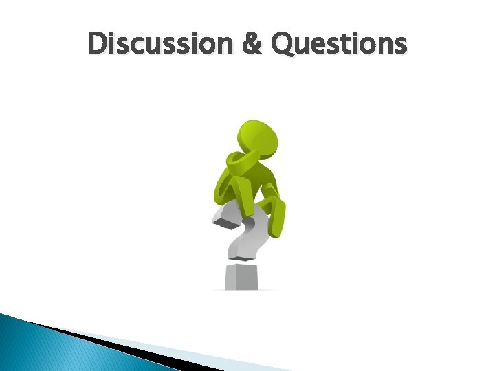 Discussion & Questions 