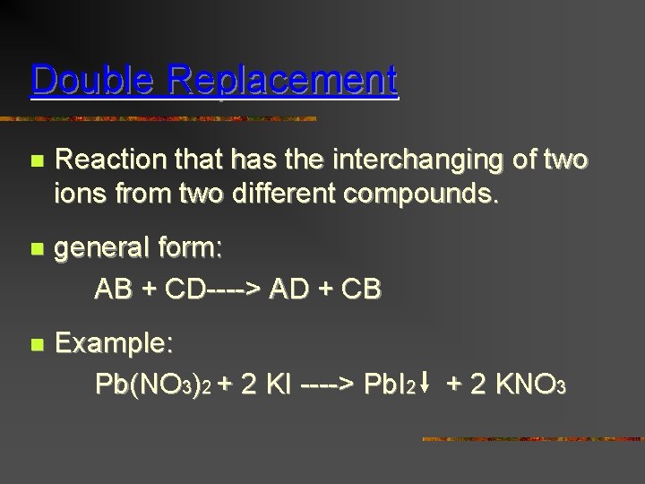Double Replacement n Reaction that has the interchanging of two ions from two different
