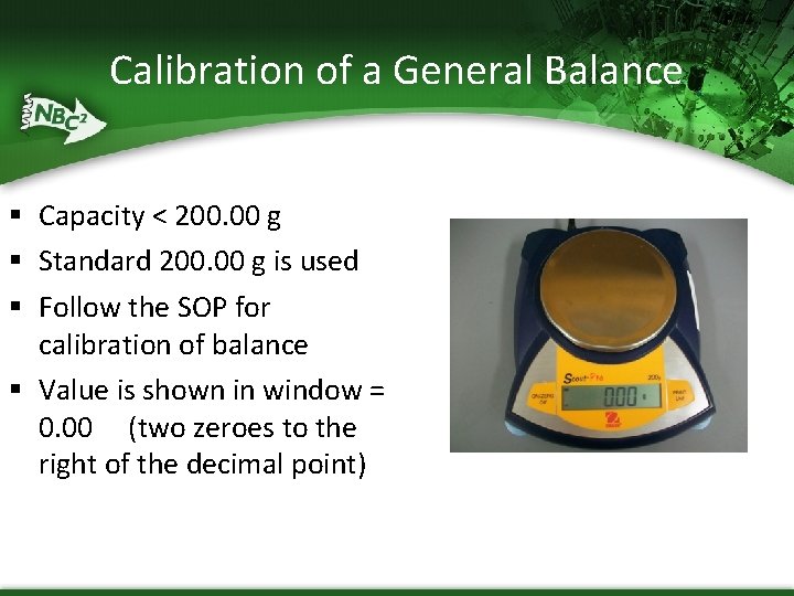 Calibration of a General Balance § Capacity < 200. 00 g § Standard 200.