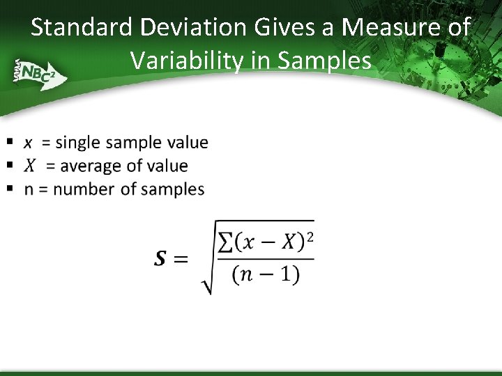 Standard Deviation Gives a Measure of Variability in Samples • 
