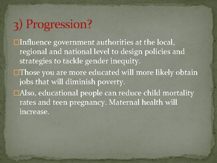 3) Progression? �Influence government authorities at the local, regional and national level to design
