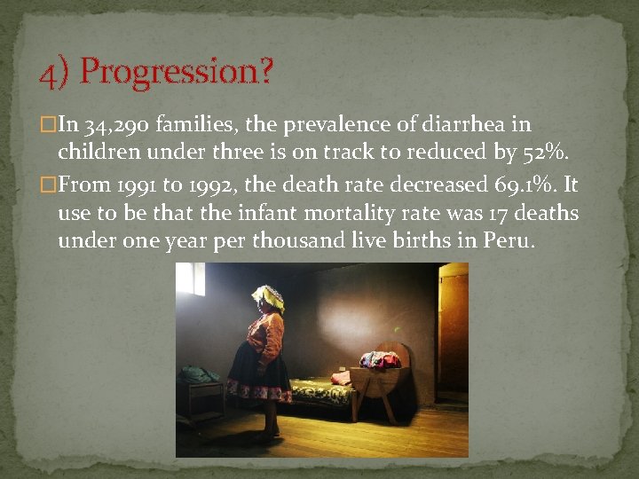 4) Progression? �In 34, 290 families, the prevalence of diarrhea in children under three