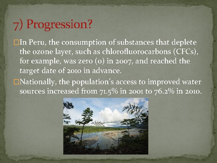 7) Progression? �In Peru, the consumption of substances that deplete the ozone layer, such