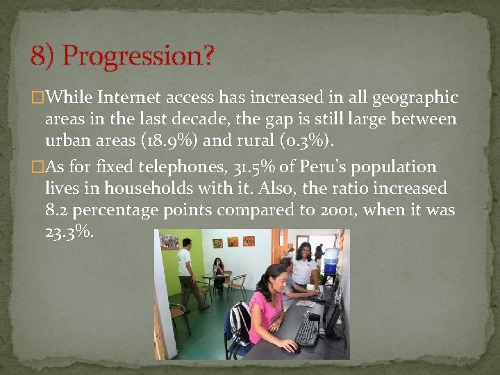 8) Progression? �While Internet access has increased in all geographic areas in the last