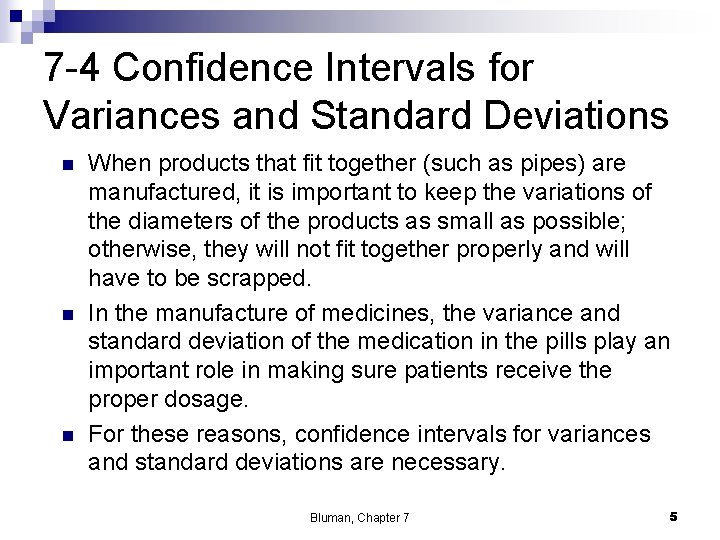 7 -4 Confidence Intervals for Variances and Standard Deviations n n n When products