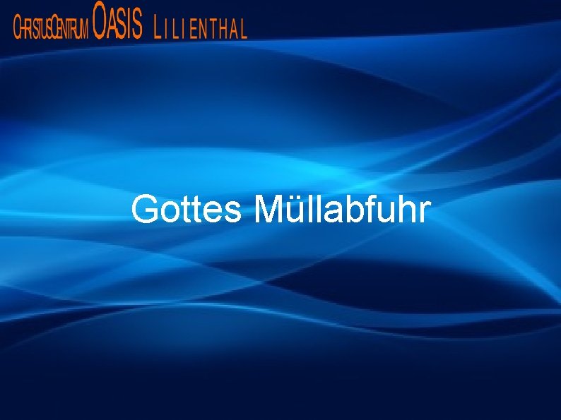 Gottes Müllabfuhr 