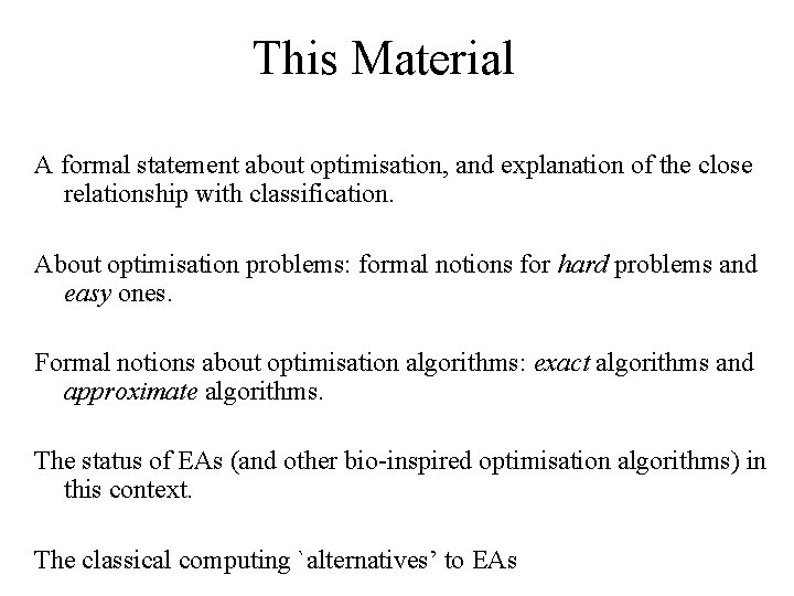 This Material A formal statement about optimisation, and explanation of the close relationship with