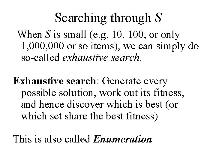 Searching through S When S is small (e. g. 10, 100, or only 1,