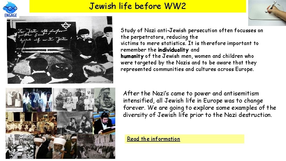 Jewish life before WW 2 Study of Nazi anti-Jewish persecution often focusses on the