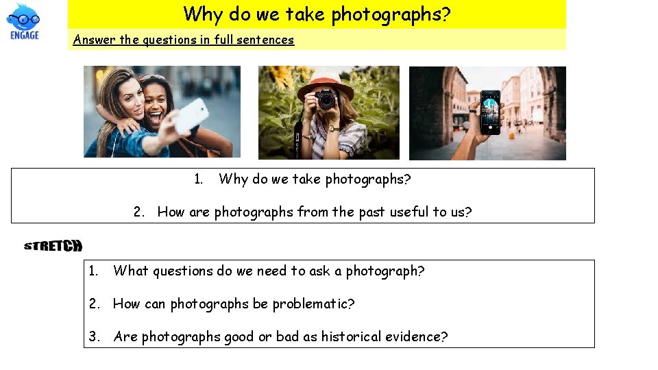 Why do we take photographs? Answer the questions in full sentences 1. Why do