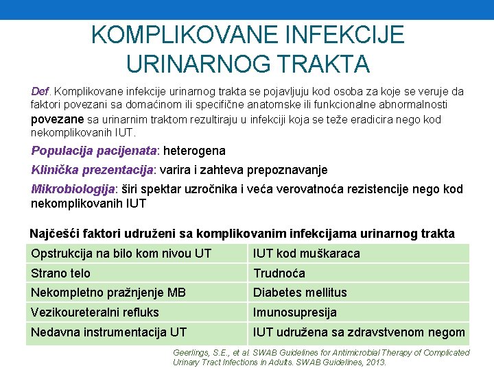 KOMPLIKOVANE INFEKCIJE URINARNOG TRAKTA Def. Komplikovane infekcije urinarnog trakta se pojavljuju kod osoba za