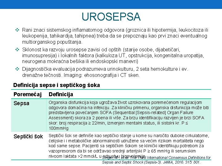 UROSEPSA v Rani znaci sistemskog inflamatornog odgovora (groznica ili hipotermija, leukocitoza ili leukopenija, tahikardija,