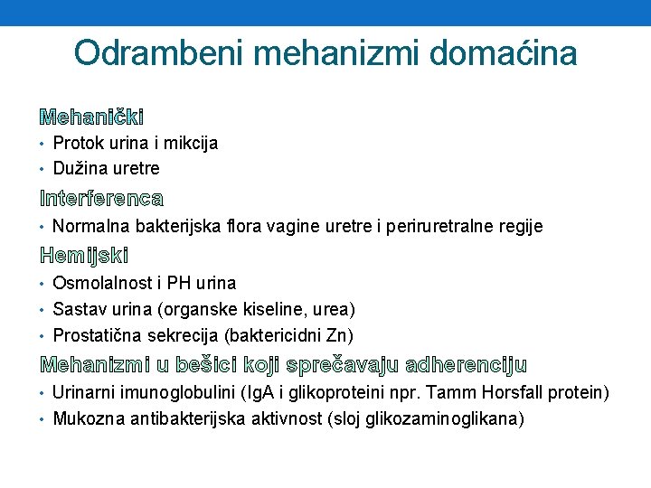 Odrambeni mehanizmi domaćina • Protok urina i mikcija • Dužina uretre Interferenca • Normalna