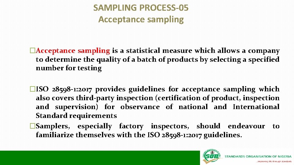 SAMPLING PROCESS-05 Acceptance sampling �Acceptance sampling is a statistical measure which allows a company