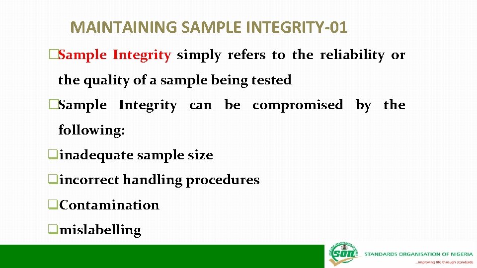 MAINTAINING SAMPLE INTEGRITY-01 �Sample Integrity simply refers to the reliability or the quality of